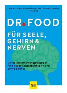 Dr. Food für Seele, Gehirn und Nerven, Prof. Dr. Jürgen Vormann / Ira König
