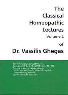 Classical Homeopathic Lectures - Volume L, Vassilis Ghegas