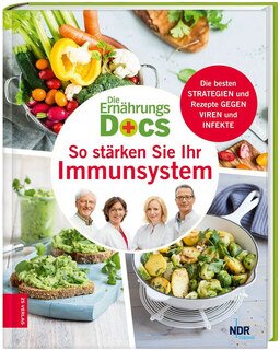 Die Ernährungs-Docs - So stärken Sie Ihr Immunsystem/Anne Fleck / Matthias Dr. med. Riedl / Jörn Klasen / Silja Schäfer