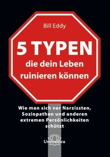 5 Typen, die dein Leben ruinieren können, Bill Eddy