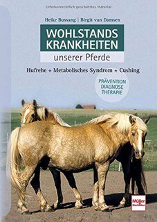 Wohlstandskrankheiten unserer Pferde/Heike Bussang