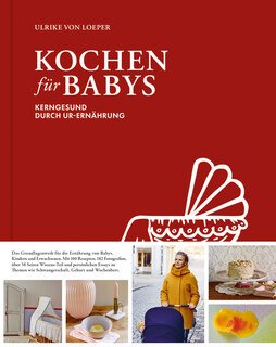 Kochen für Babys - Kerngesund durch Ur-Ernährung, Ulrike von Loeper