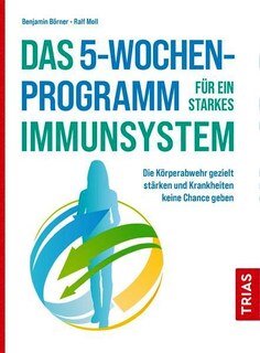 Das 5-Wochen-Programm für ein starkes Immunsystem/Catherine de Lange / B. Börner