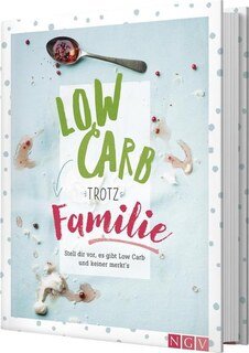 Low Carb trotz Familie/Sarah Schocke
