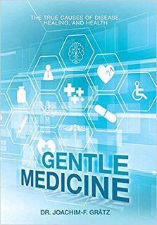 Gentle Medicine/Joachim F. Grätz