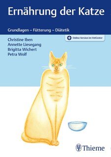 Ernährung der Katze/Iben, C. / Liesegang, A. / Wichert, B. / Wolf, P.