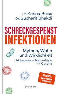 Schreckgespenst Infektionen - erweiterte Ausgabe mit Corona, Karina Reiss / Sucharit Bhakdi