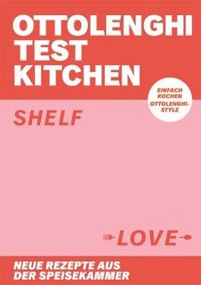 Ottolenghi Test Kitchen - Shelf Love/Yotam Ottolenghi