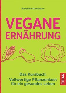 Vegane Ernährung/Alexandra Kuchenbaur