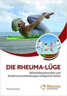 Die Rheuma-Lüge/Michaela Eberhard