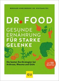 Dr. Food - Gesunde Ernährung für starke Gelenke/Bernhard Hobelsberger / Wolfgang Feil