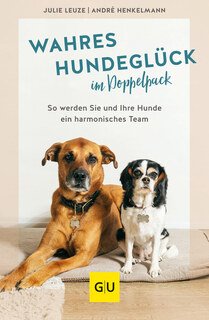 Wahres Hundeglück im Doppelpack, Julie Leuze / André Henkelmann
