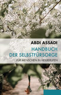 Handbuch der Selbstfürsorge/Abdi Assadi