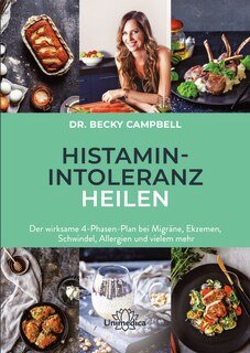 Histamin-Intoleranz heilen/Becky Campbell