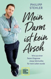 Mein Darm ist kein Arsch/Philipp Stehler