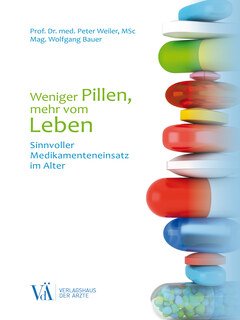 Weniger Pillen, mehr vom Leben/Peter Weiler / Wolfgang Bauer