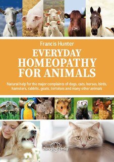 Everyday Homeopathy for Animals/Francis Hunter