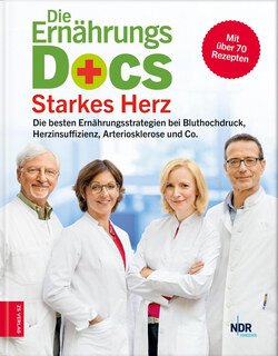 Die Ernährungs-Docs - Starkes Herz/Anne Fleck / Jörn Klasen / Matthias Riedl / Silja Schäfer