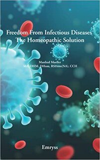 Freedom from Infectious Diseases - The Homeopathic Solution/Manfred Mueller
