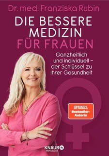 Die bessere Medizin für Frauen/Franziska Rubin