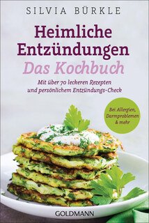 Heimliche Entzündungen  Das Kochbuch/Silvia Bürkle