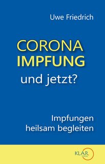 Corona-Impfung  und jetzt?, Uwe Friedrich