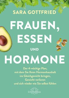 Frauen, Essen, und Hormone, Sara Gottfried