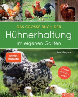 Das große Buch der Hühnerhaltung im eigenen Garten/Gutjahr, Axel / Krahnenberg, Hendrik