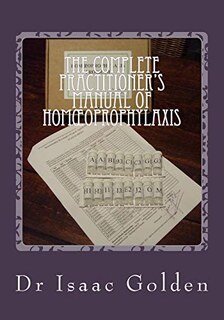 The Complete Practitioner's Manual of Homoeoprophylaxis - Mängelexemplar, Isaac Golden