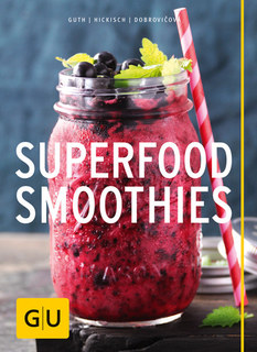 Superfood-Smoothies - Mängelexemplar/Christian Guth / Burkhard Hickisch / Martina Dobrovicova