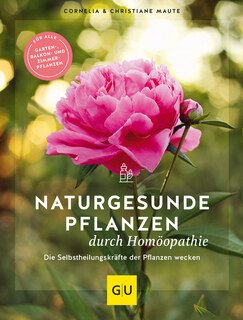 Naturgesunde Pflanzen durch Homöopathie/Cornelia Maute / Christiane Maute®