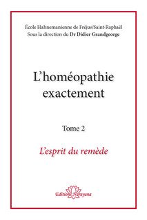 Set de 4: L'homéopathie exactement - Clef pour le Kent/ L'esprit du remède / Remèdes et Connaissance / L'art et la Matière, Didier Grandgeorge