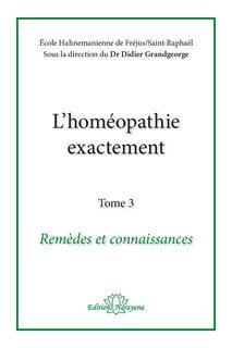 Set de 4: L'homéopathie exactement - Clef pour le Kent/ L'esprit du remède / Remèdes et Connaissance / L'art et la Matière, Didier Grandgeorge