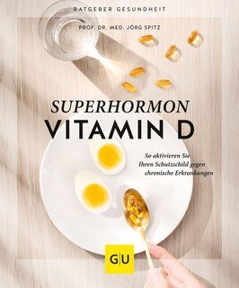 Superhormon Vitamin D/Jörg Spitz