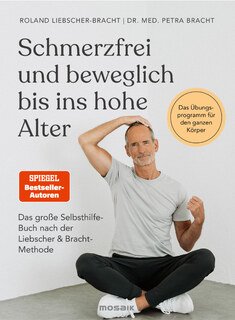Schmerzfrei und beweglich bis ins hohe Alter, Petra Bracht / Roland Liebscher-Bracht
