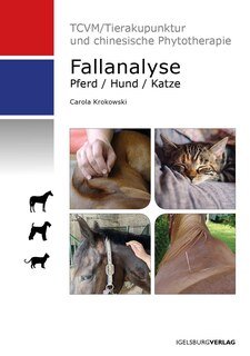 Fallanalyse - Pferd, Hund, Katze/Carola Krokowski