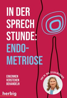 In der Sprechstunde: Endometriose, Sylvia Mechsner