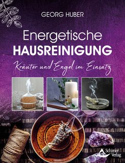 Energetische Hausreinigung/Georg Huber