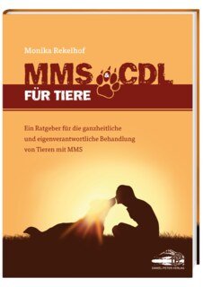 MMS & CDL für Tiere - Das erste Tierbuch über MMS & CDL/Monika Rekelhof