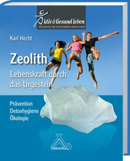 Zeolith - Lebenskraft durch das Urgestein/Karl Hecht