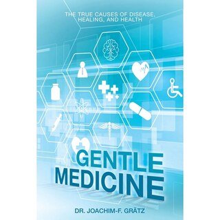 Gentle Medicine, Joachim F. Grätz