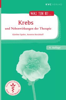 Krebs und Nebenwirkungen der Therapie, Günther Spahn / Annette Kerckhoff