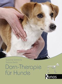 Dorn-Therapie für Hunde/Susanne Schmitt / Sabine Zemla
