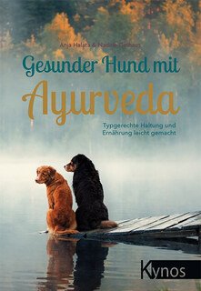 Gesunder Hund mit Ayurveda/Anja Halata / Nadine Gelhaus