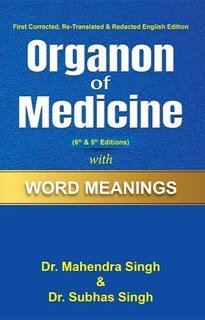 Organon of Medicine (6th & 5th Editions)/Mahendra Singh / Subhas Singh