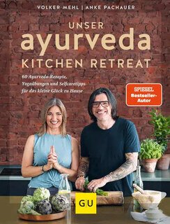 Ayurveda Kitchen Retreat/Volker Mehl / Anke Pachauer
