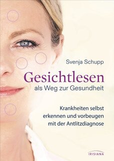 Gesichtlesen als Weg zur Gesundheit/Svenja Schupp