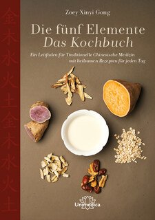 Die fünf Elemente Das Kochbuch/Zoey Xinyi Gong