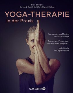 Yoga-Therapie in der Praxis/Bitta Boerger / Judith Schäfer / Daniel Helbig
