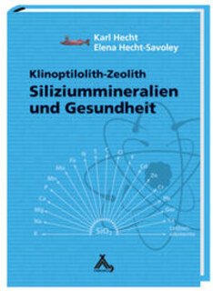 Siliziummineralien und Gesundheit/Karl Hecht / Elena Hecht-Savoley